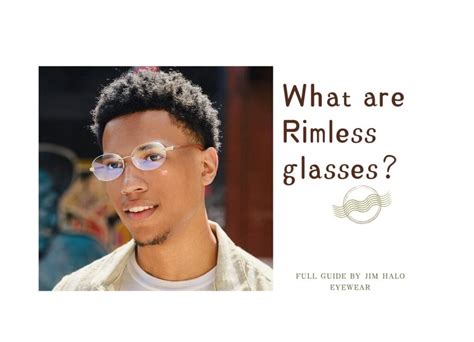 What are Rimless Glasses – Full Guide by Jim Halo .